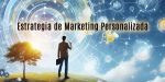 Estrategia de Marketing Personalizada